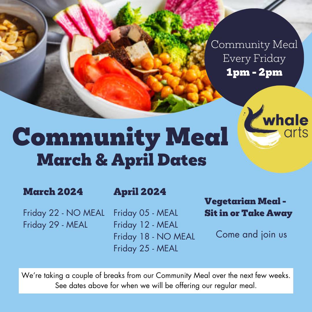 WHALE Arts Community Meal Spring Dates