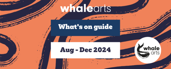 WHALE Arts Autumn 2024 What's On Banner Header Image